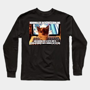 normalise being nice online Long Sleeve T-Shirt